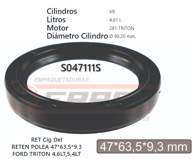 JUNTA DE RETENEDORA FORD F250 281/330 4.6L/5.4L 91/03 (47*63.5*9.3)
