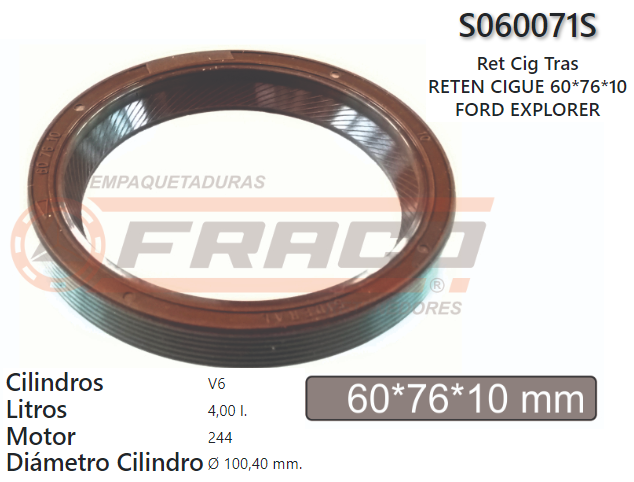 JUNTA DE RETENEDORA FORD EXPLORER V6 244 (CIG.TRAS.)(60*75.5*10)