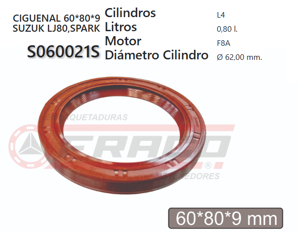 JUNTA DE RETENEDORA SUZUKI F8A /DAEWOO TICO F8CV 96/03 (60*80*8)